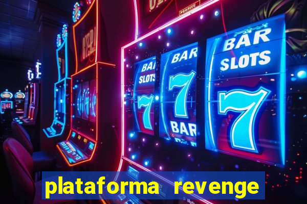 plataforma revenge tigrinho 2